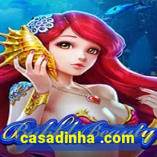 casadinha .com